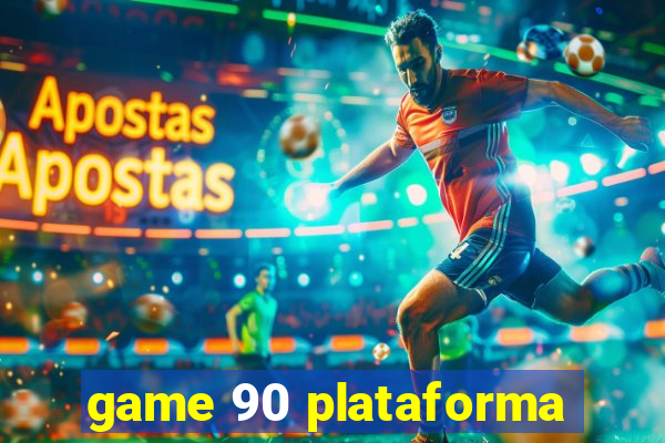 game 90 plataforma